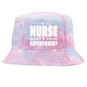 I'm A Nurse What's Your Superpower Tie-Dyed Bucket Hat