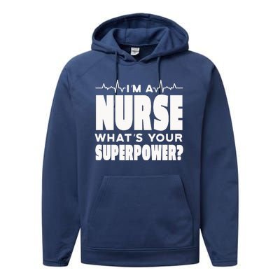 I'm A Nurse What's Your Superpower Performance Fleece Hoodie