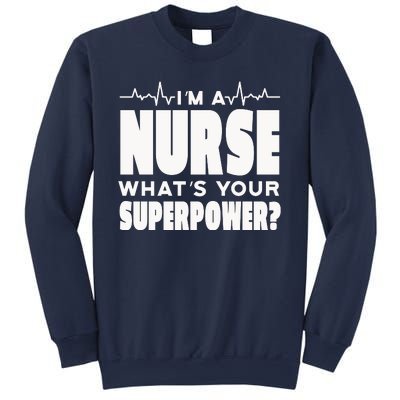 I'm A Nurse What's Your Superpower Sweatshirt