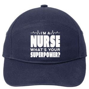 I'm A Nurse What's Your Superpower 7-Panel Snapback Hat