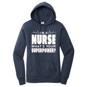 I'm A Nurse What's Your Superpower Women's Pullover Hoodie