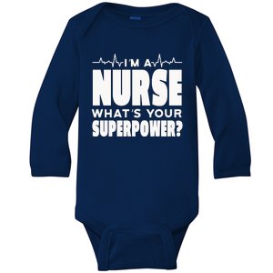 I'm A Nurse What's Your Superpower Baby Long Sleeve Bodysuit