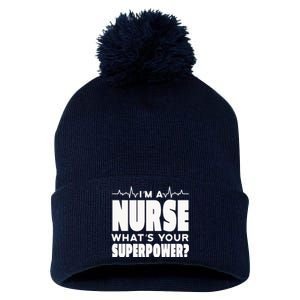 I'm A Nurse What's Your Superpower Pom Pom 12in Knit Beanie