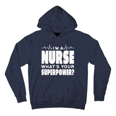 I'm A Nurse What's Your Superpower Tall Hoodie