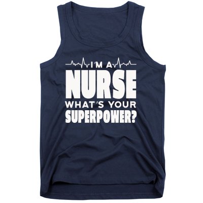 I'm A Nurse What's Your Superpower Tank Top