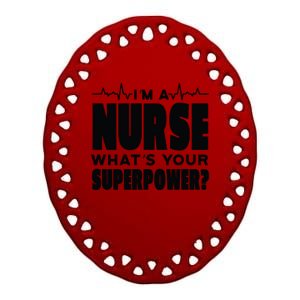 I'm A Nurse What's Your Superpower Ceramic Oval Ornament