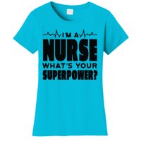 I'm A Nurse What's Your Superpower Women's T-Shirt