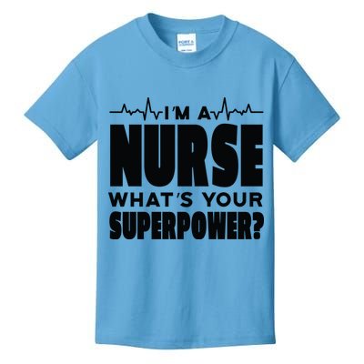 I'm A Nurse What's Your Superpower Kids T-Shirt