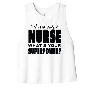 I'm A Nurse What's Your Superpower Women's Racerback Cropped Tank