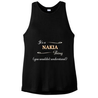 ItS A Nakia Thing You WouldnT Understand Name Gift Ladies PosiCharge Tri-Blend Wicking Tank