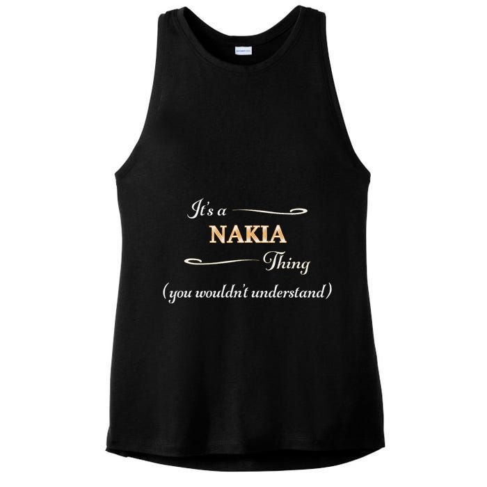 ItS A Nakia Thing You WouldnT Understand Name Gift Ladies PosiCharge Tri-Blend Wicking Tank