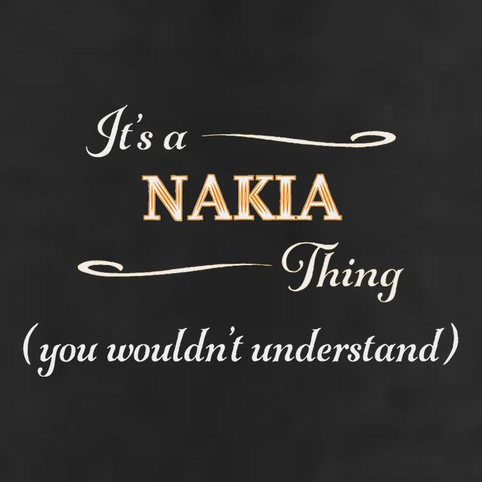 ItS A Nakia Thing You WouldnT Understand Name Gift Cool Comfort Performance Bucket Hat
