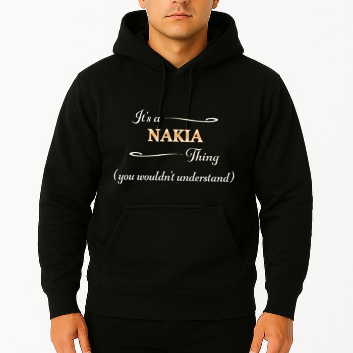 ItS A Nakia Thing You WouldnT Understand Name Gift Hoodie