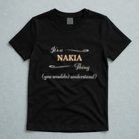 ItS A Nakia Thing You WouldnT Understand Name Gift T-Shirt