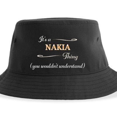ItS A Nakia Thing You WouldnT Understand Name Gift Sustainable Bucket Hat