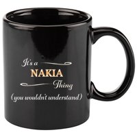 ItS A Nakia Thing You WouldnT Understand Name Gift 11oz C Handle Ceramic Mug