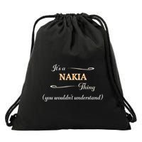 ItS A Nakia Thing You WouldnT Understand Name Gift Drawstring Bag