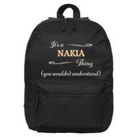 ItS A Nakia Thing You WouldnT Understand Name Gift 16 in Basic Backpack