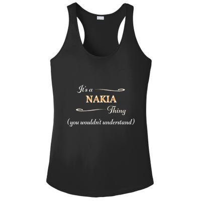 ItS A Nakia Thing You WouldnT Understand Name Gift Ladies PosiCharge Competitor Racerback Tank