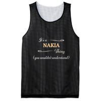 ItS A Nakia Thing You WouldnT Understand Name Gift Mesh Reversible Basketball Jersey Tank