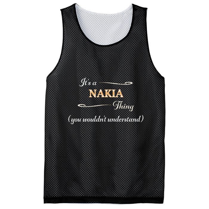 ItS A Nakia Thing You WouldnT Understand Name Gift Mesh Reversible Basketball Jersey Tank