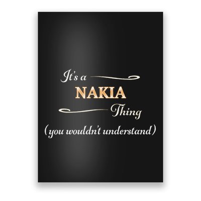 ItS A Nakia Thing You WouldnT Understand Name Gift Poster