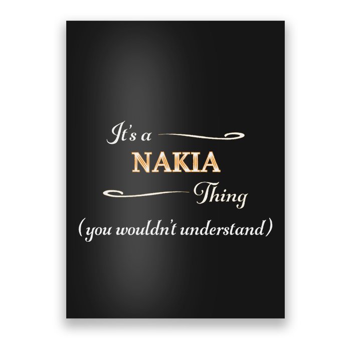 ItS A Nakia Thing You WouldnT Understand Name Gift Poster