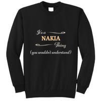 ItS A Nakia Thing You WouldnT Understand Name Gift Tall Sweatshirt