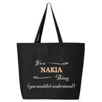 ItS A Nakia Thing You WouldnT Understand Name Gift 25L Jumbo Tote
