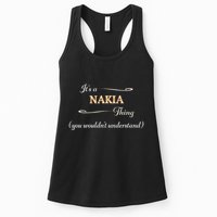 ItS A Nakia Thing You WouldnT Understand Name Gift Womens Tank Top