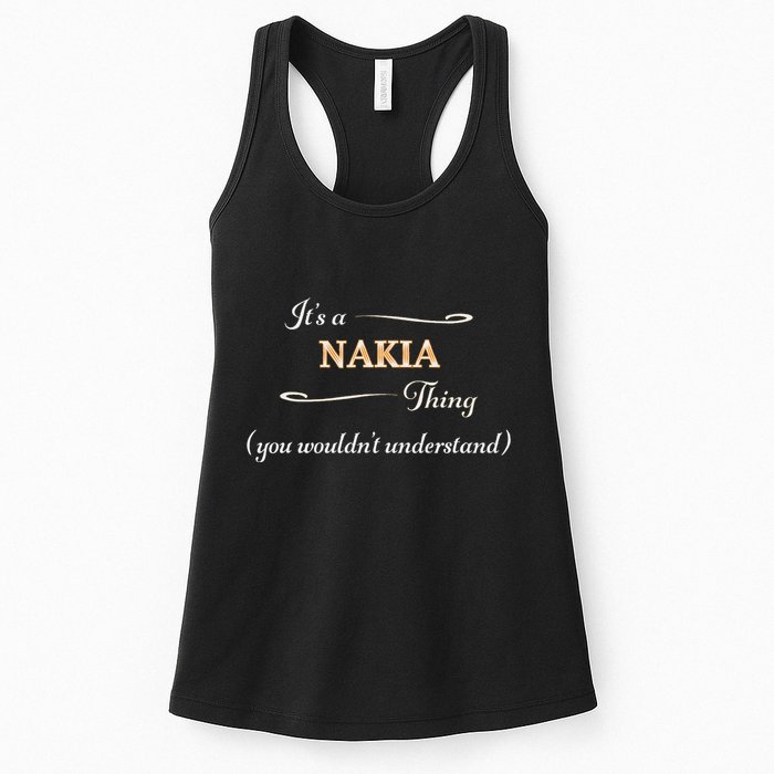 ItS A Nakia Thing You WouldnT Understand Name Gift Womens Tank Top