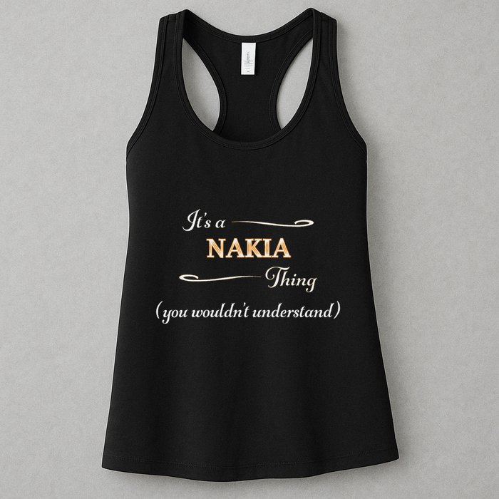 ItS A Nakia Thing You WouldnT Understand Name Gift Womens Tank Top