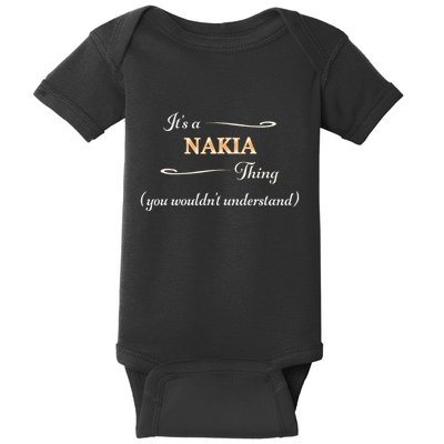 ItS A Nakia Thing You WouldnT Understand Name Gift Baby Bodysuit