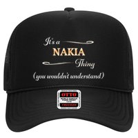 ItS A Nakia Thing You WouldnT Understand Name Gift Trucker Hat