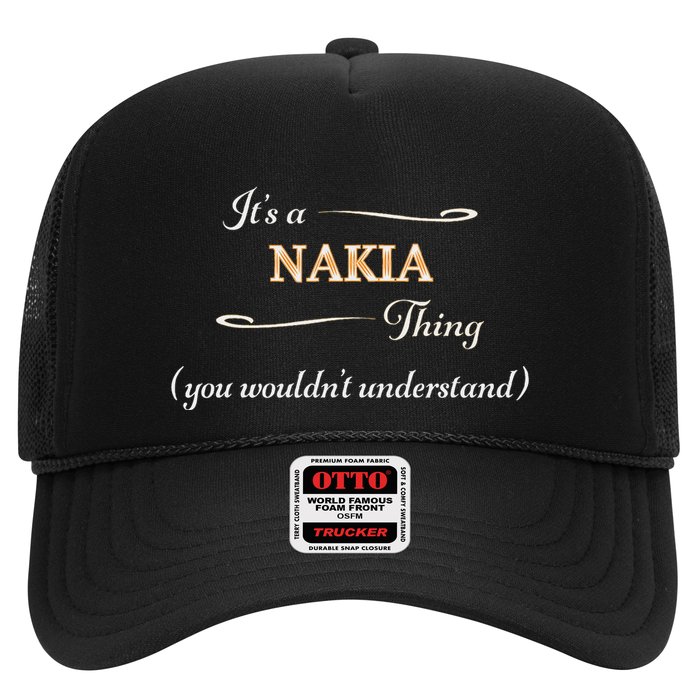 ItS A Nakia Thing You WouldnT Understand Name Gift Trucker Hat