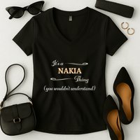 ItS A Nakia Thing You WouldnT Understand Name Gift Women's V-Neck T-Shirt