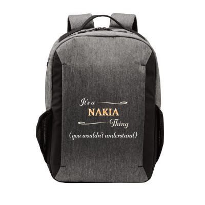 ItS A Nakia Thing You WouldnT Understand Name Gift Vector Backpack