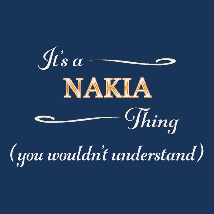 ItS A Nakia Thing You WouldnT Understand Name Gift Infant Baby Jersey Bodysuit