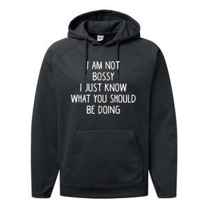 I Am Not Bossy I Just Know What You Should Be Doing Funny Performance Fleece Hoodie