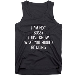 I Am Not Bossy I Just Know What You Should Be Doing Funny Tank Top