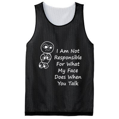 I Am Not Responsible For What My Face Does When You Talk Mesh Reversible Basketball Jersey Tank