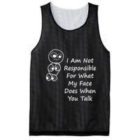 I Am Not Responsible For What My Face Does When You Talk Mesh Reversible Basketball Jersey Tank