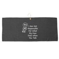I Am Not Responsible For What My Face Does When You Talk Large Microfiber Waffle Golf Towel