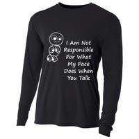 I Am Not Responsible For What My Face Does When You Talk Cooling Performance Long Sleeve Crew