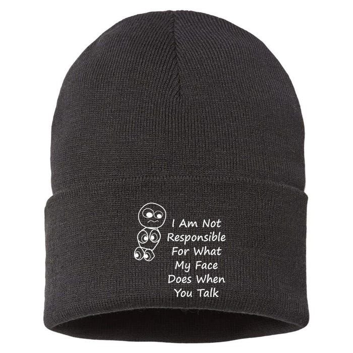 I Am Not Responsible For What My Face Does When You Talk Sustainable Knit Beanie