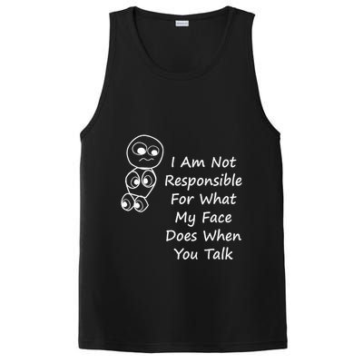 I Am Not Responsible For What My Face Does When You Talk PosiCharge Competitor Tank