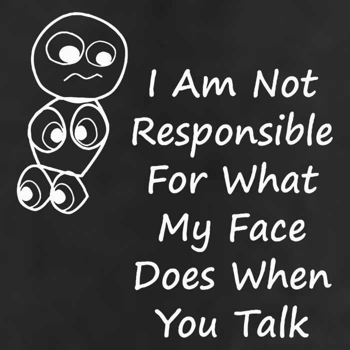 I Am Not Responsible For What My Face Does When You Talk Trucker Hat