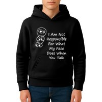 I Am Not Responsible For What My Face Does When You Talk Kids Hoodie