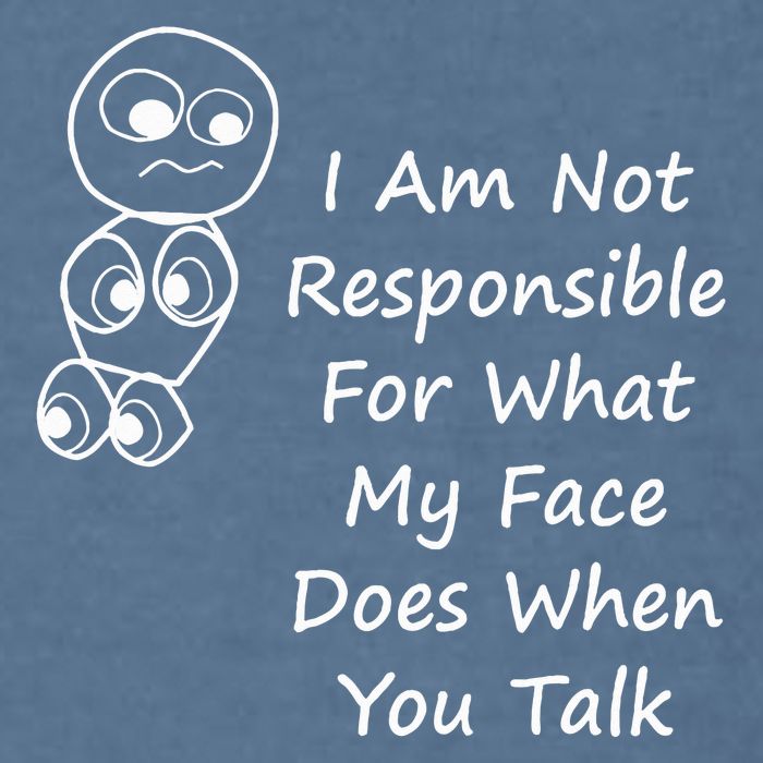 I Am Not Responsible For What My Face Does When You Talk Garment-Dyed Sweatshirt