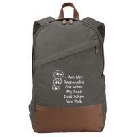 I Am Not Responsible For What My Face Does When You Talk Cotton Canvas Backpack